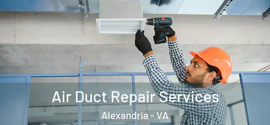  Air Duct Repair Services Alexandria - VA