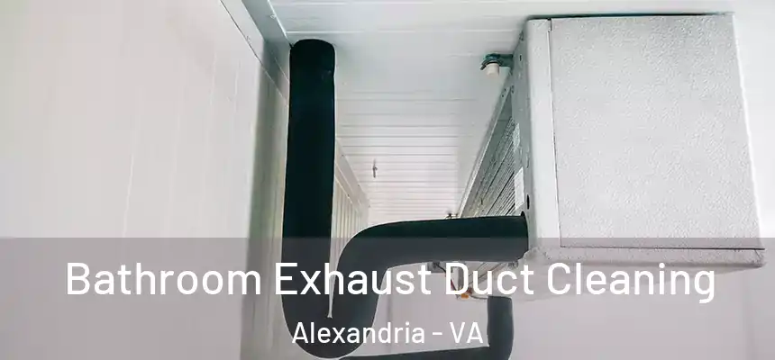  Bathroom Exhaust Duct Cleaning Alexandria - VA