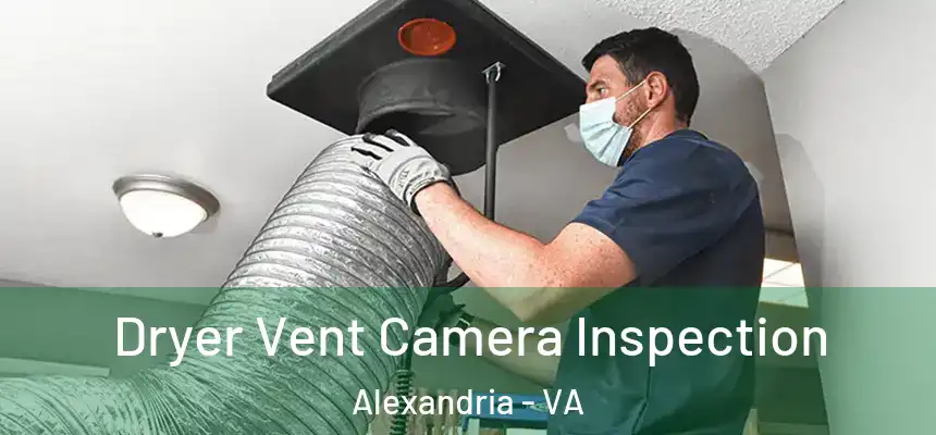  Dryer Vent Camera Inspection Alexandria - VA