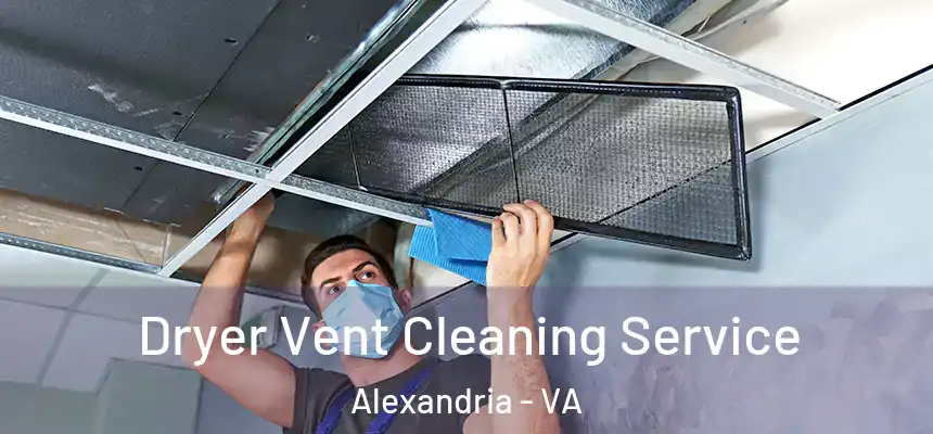  Dryer Vent Cleaning Service Alexandria - VA
