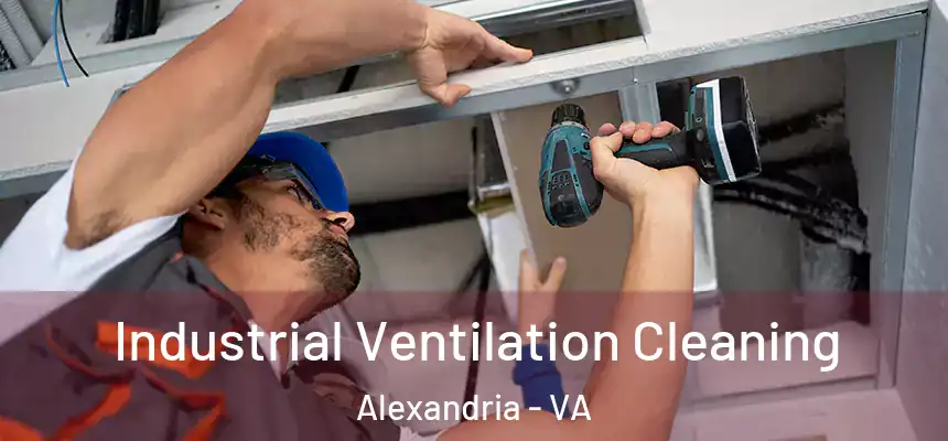  Industrial Ventilation Cleaning Alexandria - VA