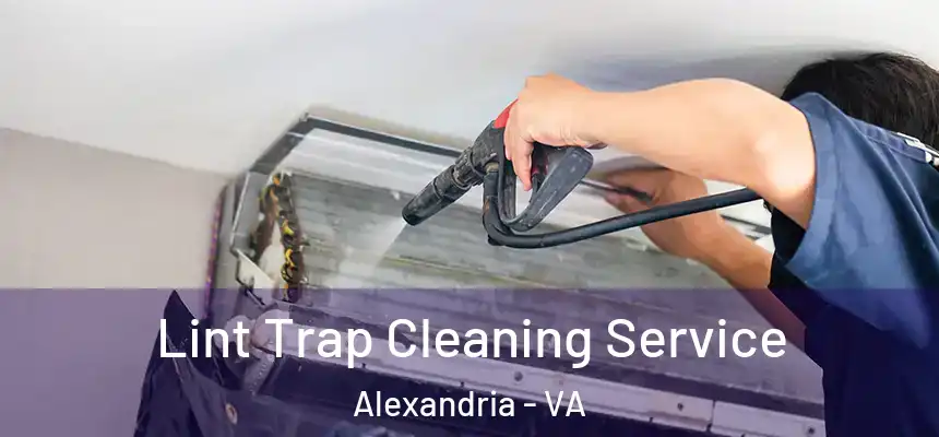 Lint Trap Cleaning Service Alexandria - VA