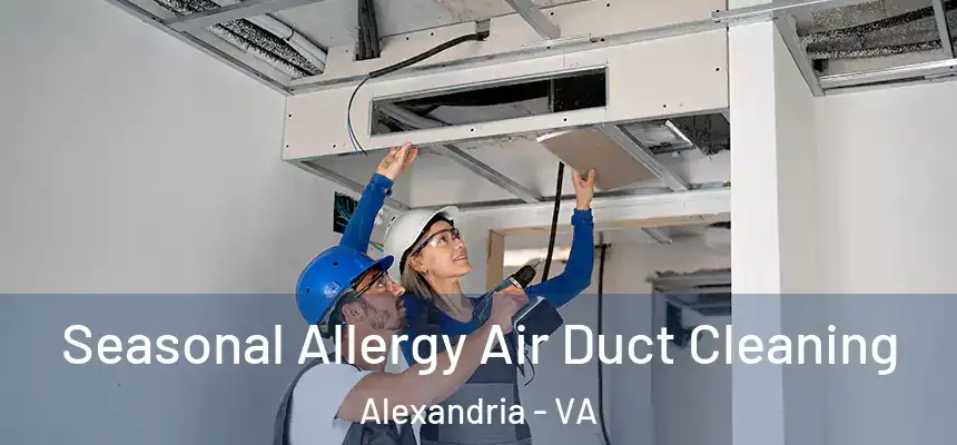  Seasonal Allergy Air Duct Cleaning Alexandria - VA