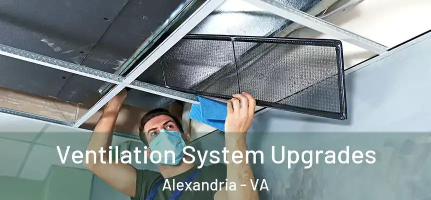 Ventilation System Upgrades Alexandria - VA